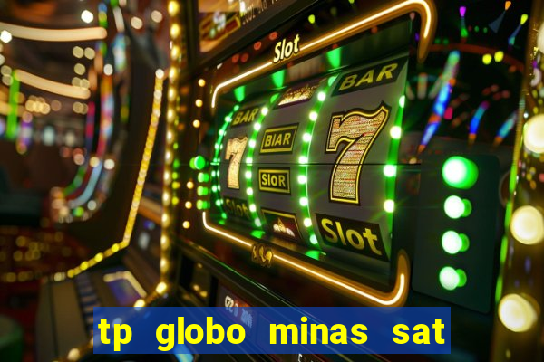 tp globo minas sat hd regional